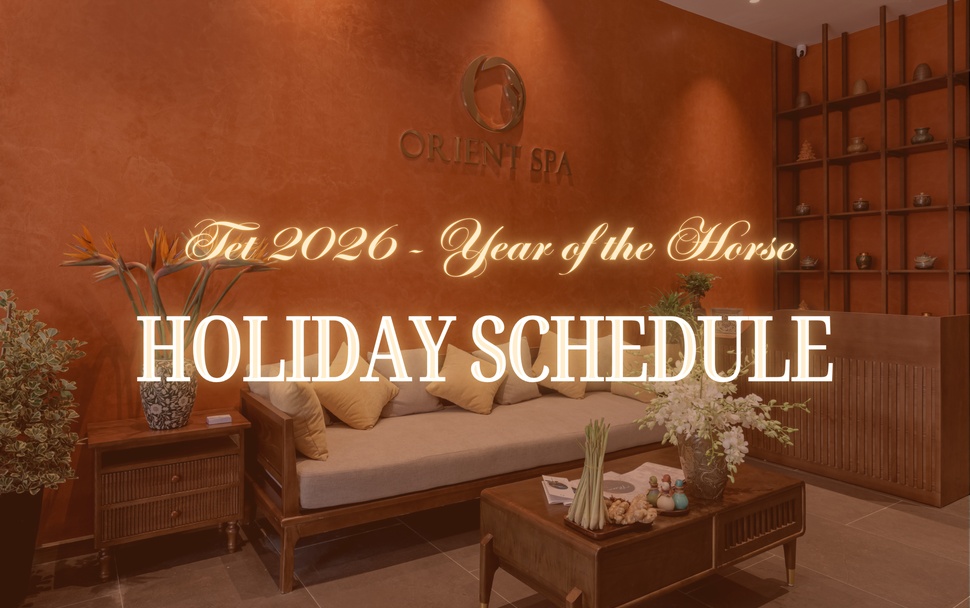 TẾT 2026 HOLIDAY SCHEDULE - ORIENT SPA